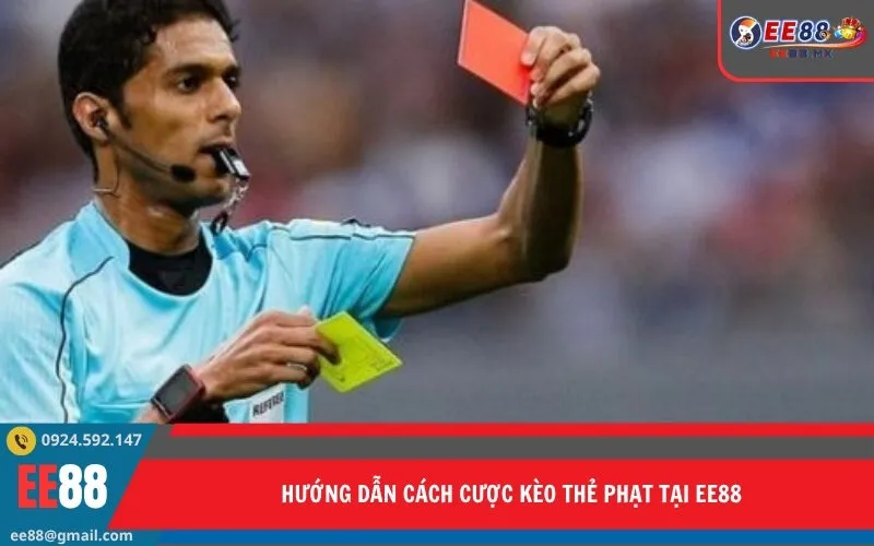 Hướng Dẫn Cách Cược Kèo Thẻ Phạt Tại EE88
