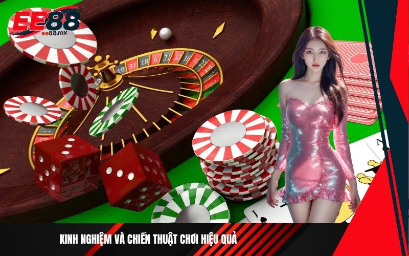 Kinh nghiệm và chiến thuật chơi hiệu quả